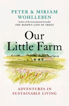 Our Little Farm (eBook, ePUB) - Wohlleben, Peter; Wohlleben, Miriam