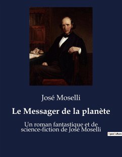Le Messager de la planète - Moselli, José
