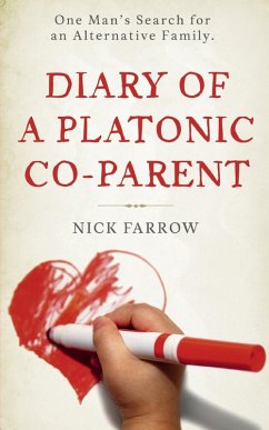 Diary of a Platonic Co-Parent - Farrow, Nick