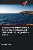 Evoluzione strutturale e tettonica del bacino di Sabratah, al largo della Libia
