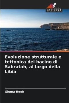 Evoluzione strutturale e tettonica del bacino di Sabratah, al largo della Libia - Reeh, Giuma