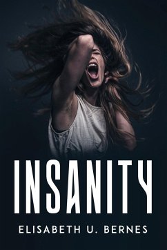 Insanity - Elisabeth U. Bernes