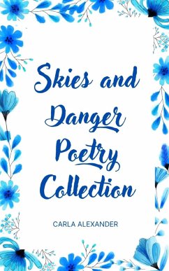 Skies and Danger Poetry Collection - Alexander, Carla