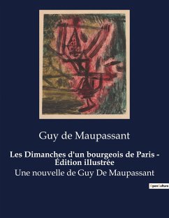 Les Dimanches d'un bourgeois de Paris - Édition illustrée - Maupassant, Guy de