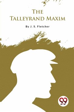 The Talleyrand Maxim - Fletcher, J. S.