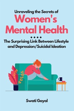 Unraveling the Secrets of Women's Mental Health - Goyal, Swati