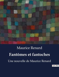 Fantômes et fantoches - Renard, Maurice