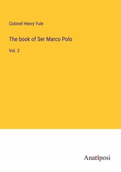 The book of Ser Marco Polo - Yule, Colonel Henry