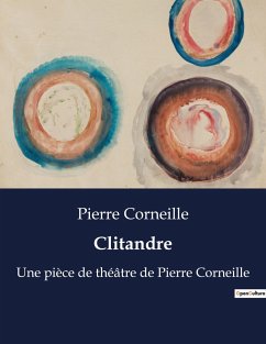 Clitandre - Corneille, Pierre