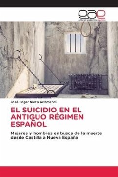 EL SUICIDIO EN EL ANTIGUO RÉGIMEN ESPAÑOL - Nieto Arizmendi, José Edgar