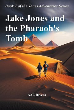 Jake Jones and the Pharaoh's Tomb - Rivera, A. C.