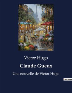 Claude Gueux - Hugo, Victor