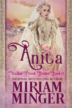 Anita (Walker Creek Brides, #6) (eBook, ePUB) - Minger, Miriam