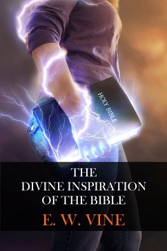 The Divine Inspiration of the Bible (eBook, ePUB) - Vine, W. E.