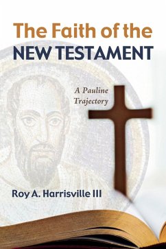 The Faith of the New Testament (eBook, ePUB) The Faith of the New Testament (eBook, ePUB)