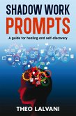 Shadow Work Prompts: A Guide for Healing and Self-Discovery (eBook, ePUB)