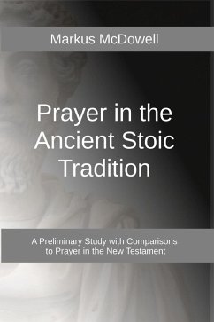 Prayer in the Ancient Stoic Tradition (eBook, ePUB) - Mcdowell, Markus