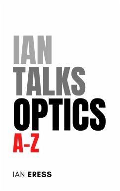 Ian Talks Optics A-Z (PhysicsAtoZ, #2) (eBook, ePUB) - Eress, Ian