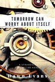 Tomorrow Can Worry About Itself (eBook, ePUB)