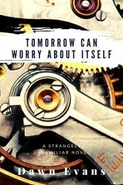 Tomorrow Can Worry About Itself (eBook, ePUB) - Evans, Dawn