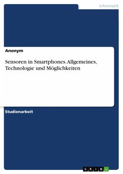 Sensoren in Smartphones. Allgemeines, Technologie und Möglichkeiten (eBook, PDF)