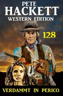 Cover Verdammt in Perico: Pete Hackett Western Edition 128 (eBook, ePUB)