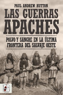 Las Guerras Apaches (eBook, ePUB) - Hutton, Paul Andrew