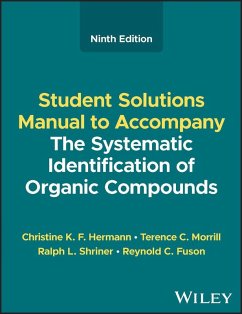 The Systematic Identification of Organic Compounds, Student Solutions Manual (eBook, PDF) - Hermann, Christine K. F.; Morrill, Terence C.; Shriner, Ralph L.; Fuson, Reynold C.