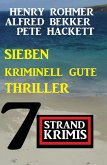Sieben kriminell gute Thriller: 7 Strandkrimis (eBook, ePUB)