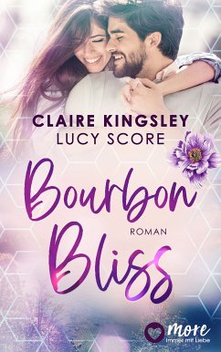 Bourbon Bliss / Bootleg Springs Bd.4 (eBook, ePUB) - Kingsley, Claire; Score, Lucy