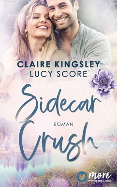 Sidecar Crush / Bootleg Springs Bd.2 (eBook, ePUB) - Kingsley, Claire; Score, Lucy