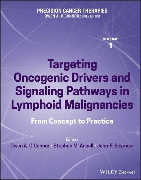 Precision Cancer Therapies, Volume 1, Targeting Oncogenic Drivers and Signaling Pathways in Lymphoid Malignancies (eBook, ePUB) Precision Cancer Therapies, Volume 1, Targeting Oncogenic Drivers and Signaling Pathways in Lymphoid Malignancies (eBook, ePUB)