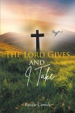 The Lord Gives and I Take (eBook, ePUB)