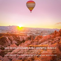 DAS REVOLUTIONÄRE 5-IN 1-HYPNOSE-BUNDLE: MODERNE HYPNOTHERAPIE FÜR MEHR URVERTRAUEN, POSITIVES DENKEN, SELBSTHEILUNG, MEHR RUHE IM ALLTAG UND WUNSCHERFÜLLUNG (MP3-Download) - Kohl, Tanja