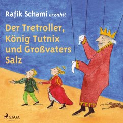 Der Tretroller, König Tutnix und Großvaters Salz (MP3-Download) - Schami, Rafik