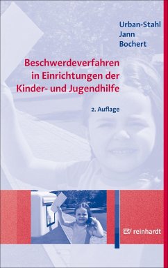 Beschwerdeverfahren in Einrichtungen der Kinder- und Jugendhilfe (eBook, ePUB) - Urban-Stahl, Ulrike; Jann, Nina; Bochert, Susan