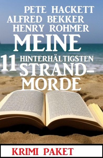 Meine 11 hinterhältigsten Strandmorde im März 2023: Krimi Paket (eBook, ePUB) Meine 11 hinterhältigsten Strandmorde im März 2023: Krimi Paket (eBook, ePUB)
