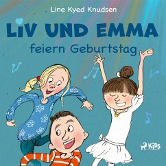 Liv und Emma feiern Geburtstag (MP3-Download) - Knudsen, Line Kyed