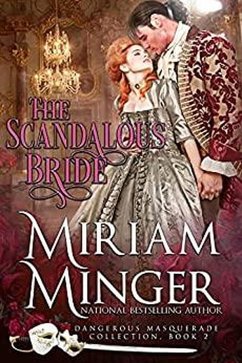 The Scandalous Bride (Dangerous Masquerade, #2) (eBook, ePUB) - Minger, Miriam