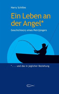 Ein Leben an der Angel (eBook, ePUB) - Schilles, Harry