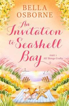 An Invitation to Seashell Bay: Part 1 (eBook, ePUB) - Osborne, Bella