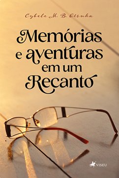 Memórias e aventuras em um Recanto (eBook, ePUB) - Otsuka, Cybele M B