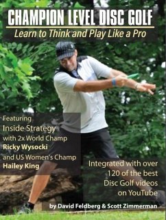 Champion Level Disc Golf (eBook, ePUB) - Feldberg, David; Zimmerman, Scott