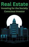 Real Estate &quote;Investing for the Socially Conscious Investor&quote; (eBook, ePUB)