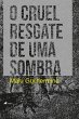 O cruel resgate de uma sombra (eBook,... - Bild 1