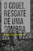 O cruel resgate de uma sombra (eBook, ePUB)