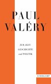 Paul Valéry: Zur Zeitgeschichte und Politik (eBook, ePUB)