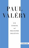 Paul Valéry: Zur Ästhetik und Philosophie der Künste (eBook, ePUB)