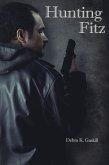 Hunting Fitz (Fracktown Gumshoe, #8) (eBook, ePUB) Hunting Fitz (Fracktown Gumshoe, #8) (eBook, ePUB)