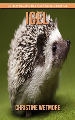 Cover Igel - Lustige und faszinierende Fakten und Bilder über Igel (eBook, ePUB)